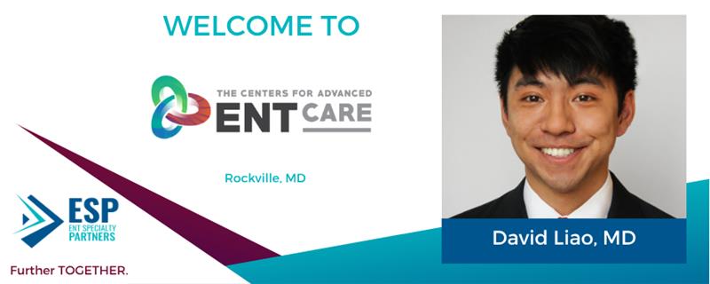 ENT Specialty Partners Welcomes David Liao, MD, to The Centers for Advanced ENT Care – Rockville, MD